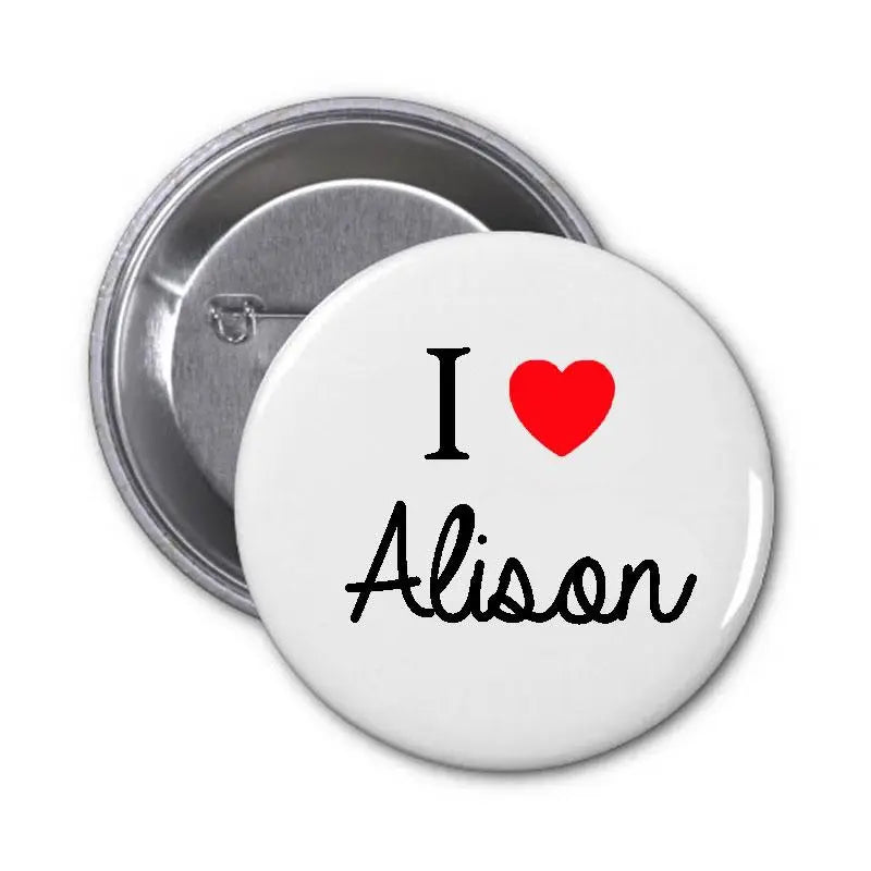 Round pinback badge with white face, 'I Love Alison' and red heart