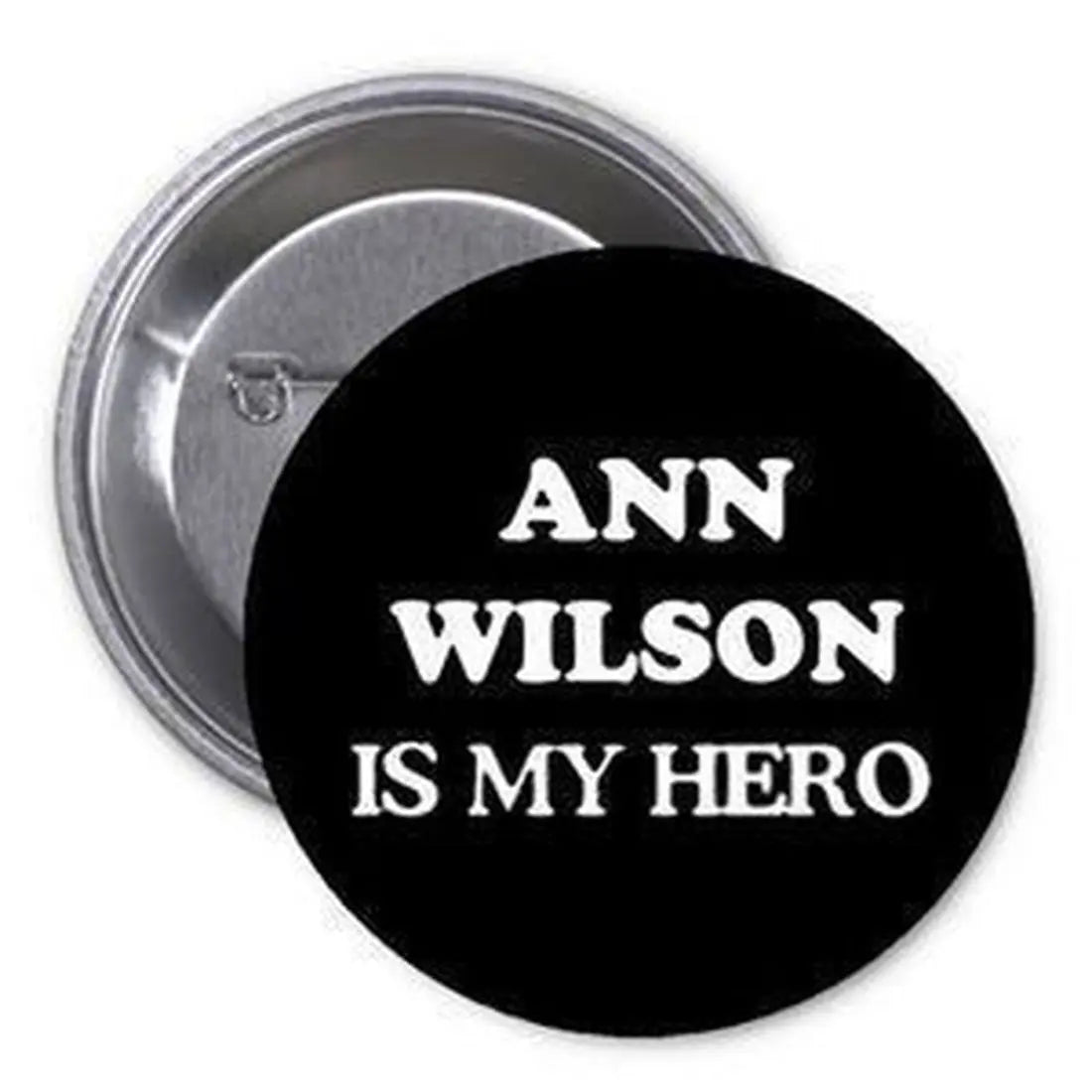 1.25-inch pinback button with black face, 'ANN WILSON IS MY HERO' text