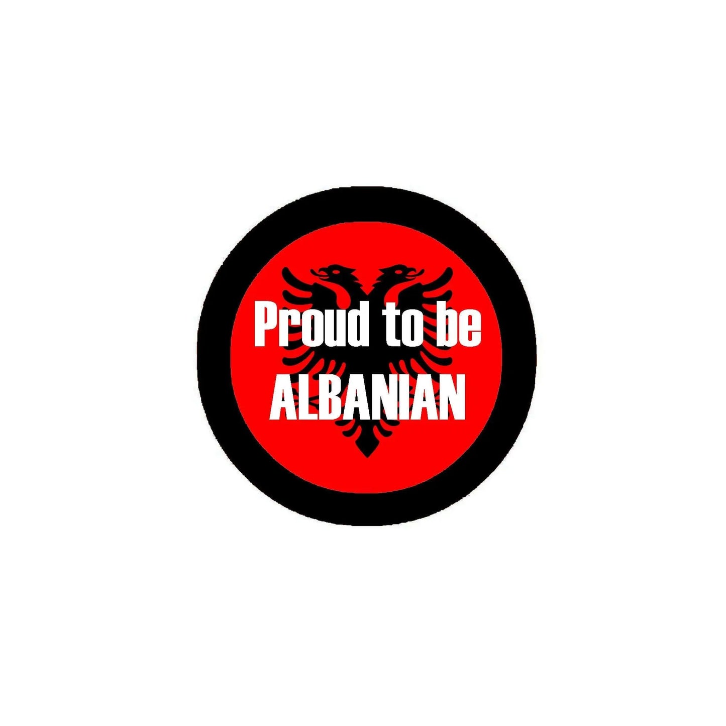 Albanian pinback button: red circle, black border, eagle logo, “Proud to be ALBANIAN”