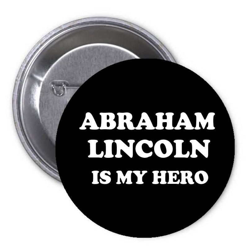 Abraham Lincoln es mi héroe Pinback 2,25"