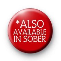 Also Available in Sober Pinback 1.25" (3 Pcs)