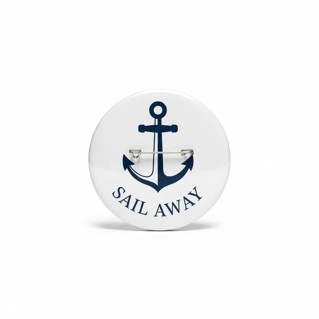 2.25-inch pinback button, white with blue anchor and 'SAIL AWAY' text