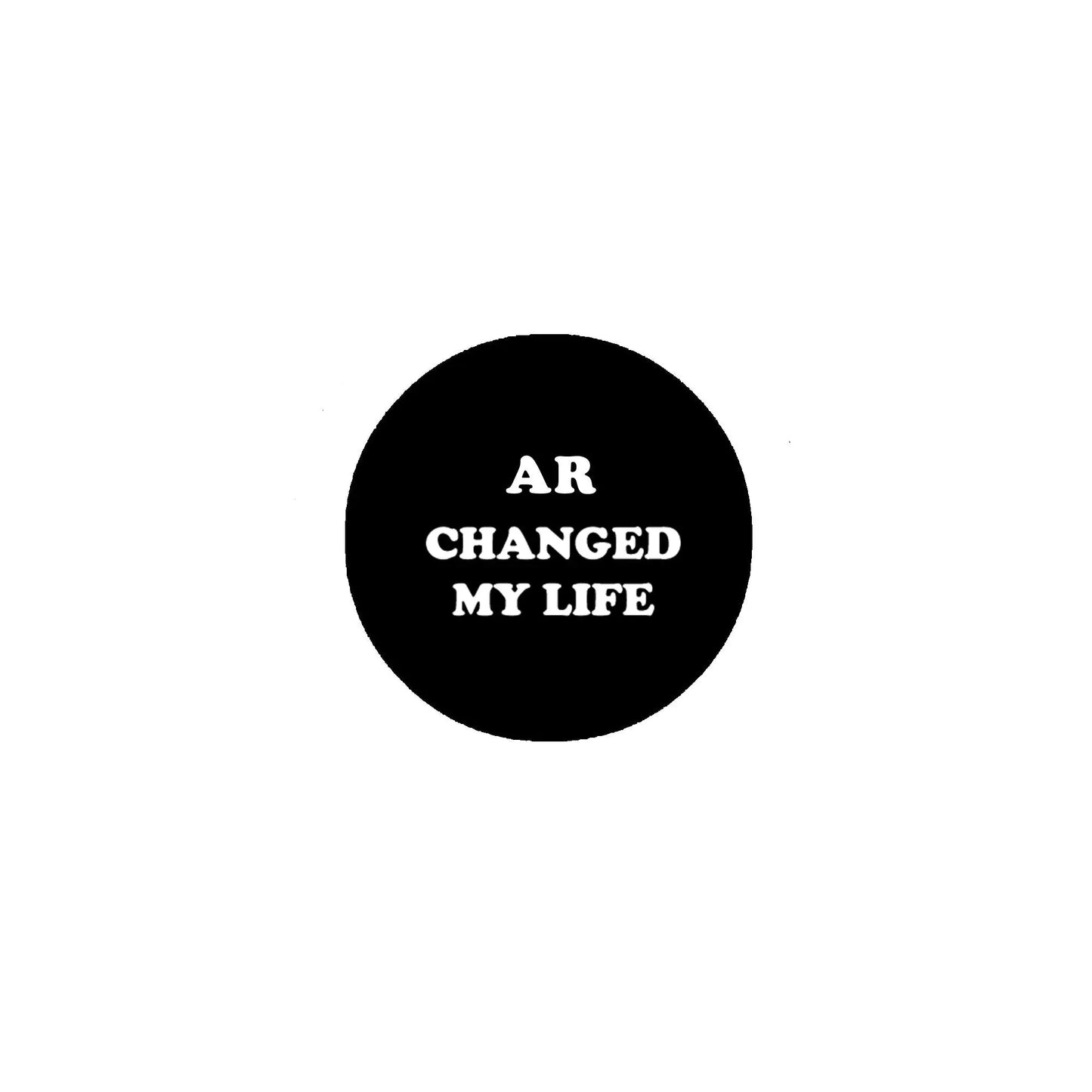 AR changed my life Pinback 2.25-inch