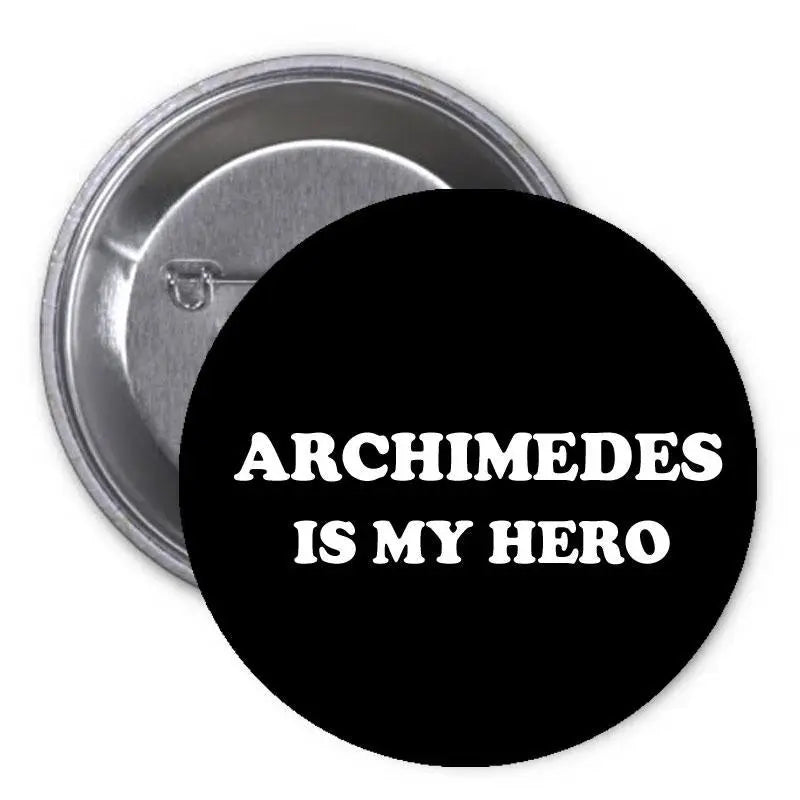 2.25-inch black pinback button with white 'ARCHIMEDES IS MY HERO' text
