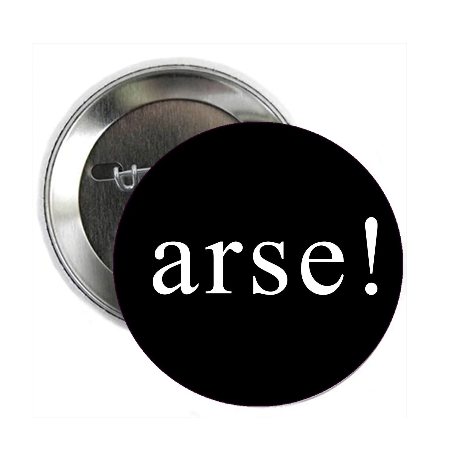 2.25-inch black pinback button with white "arse!" text and metal backing