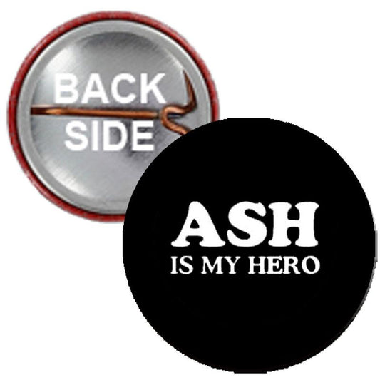 Ash is my Hero Pinback 2.25"