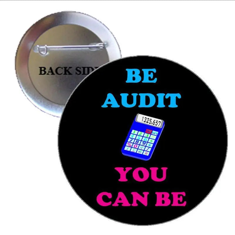 2.25-inch round accountant pinback: black with blue “BE AUDIT”, calculator icon, pink “YOU CAN BE”