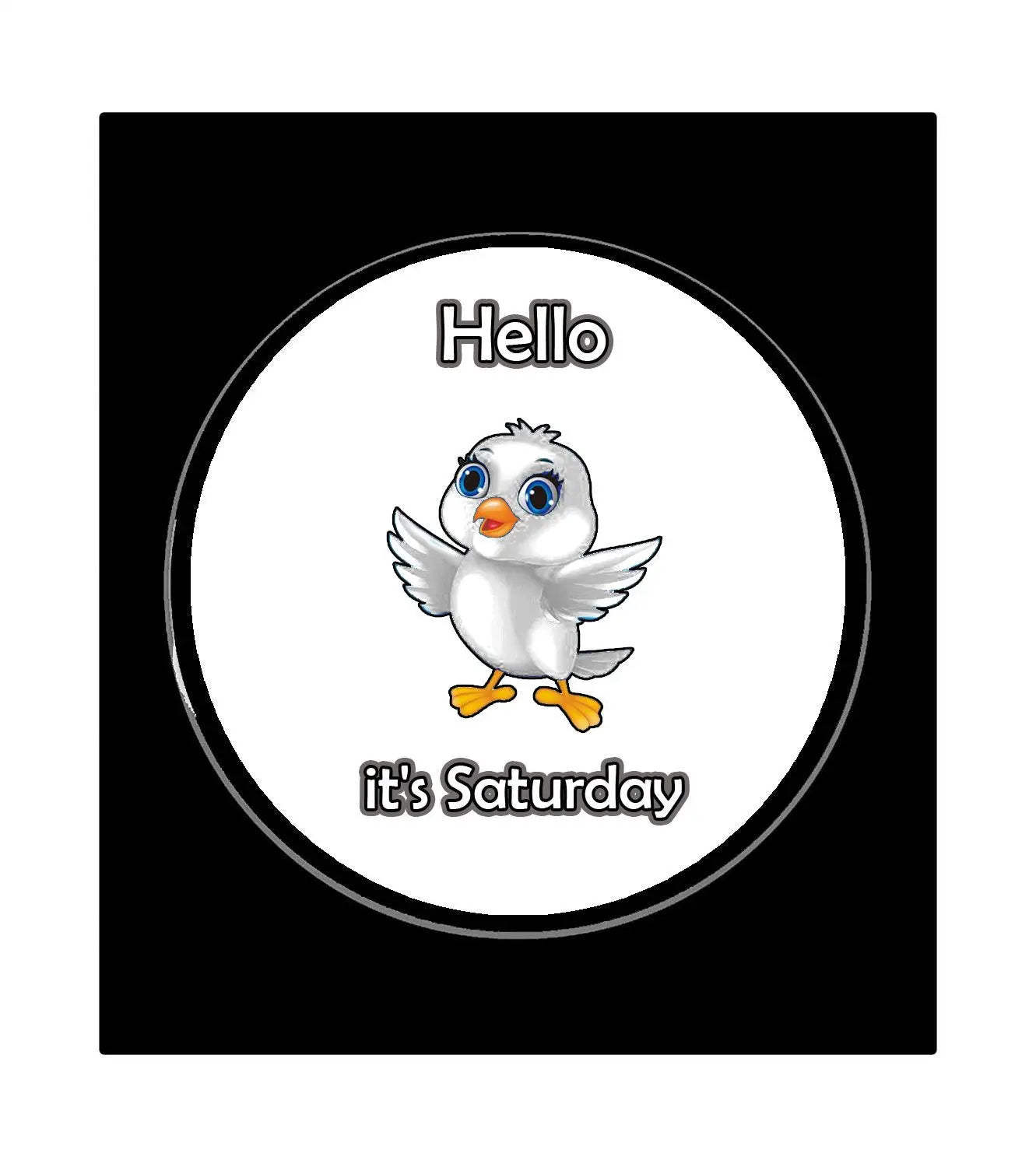 Round pinback badge with white center, cartoon bird and text “Hello” and “it’s Saturday”