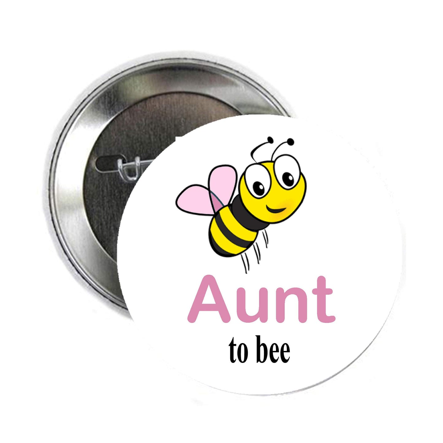 Aunt To Bee! 2.25" Pinback for Jackets, Backpacks, etc.