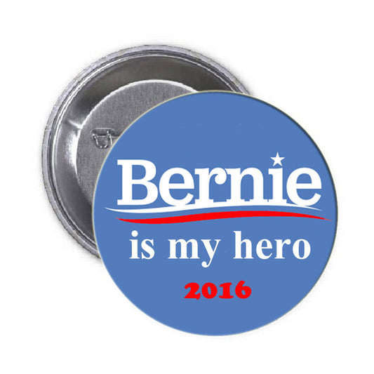 Bernie is my Hero Badge Pinback 1.25"