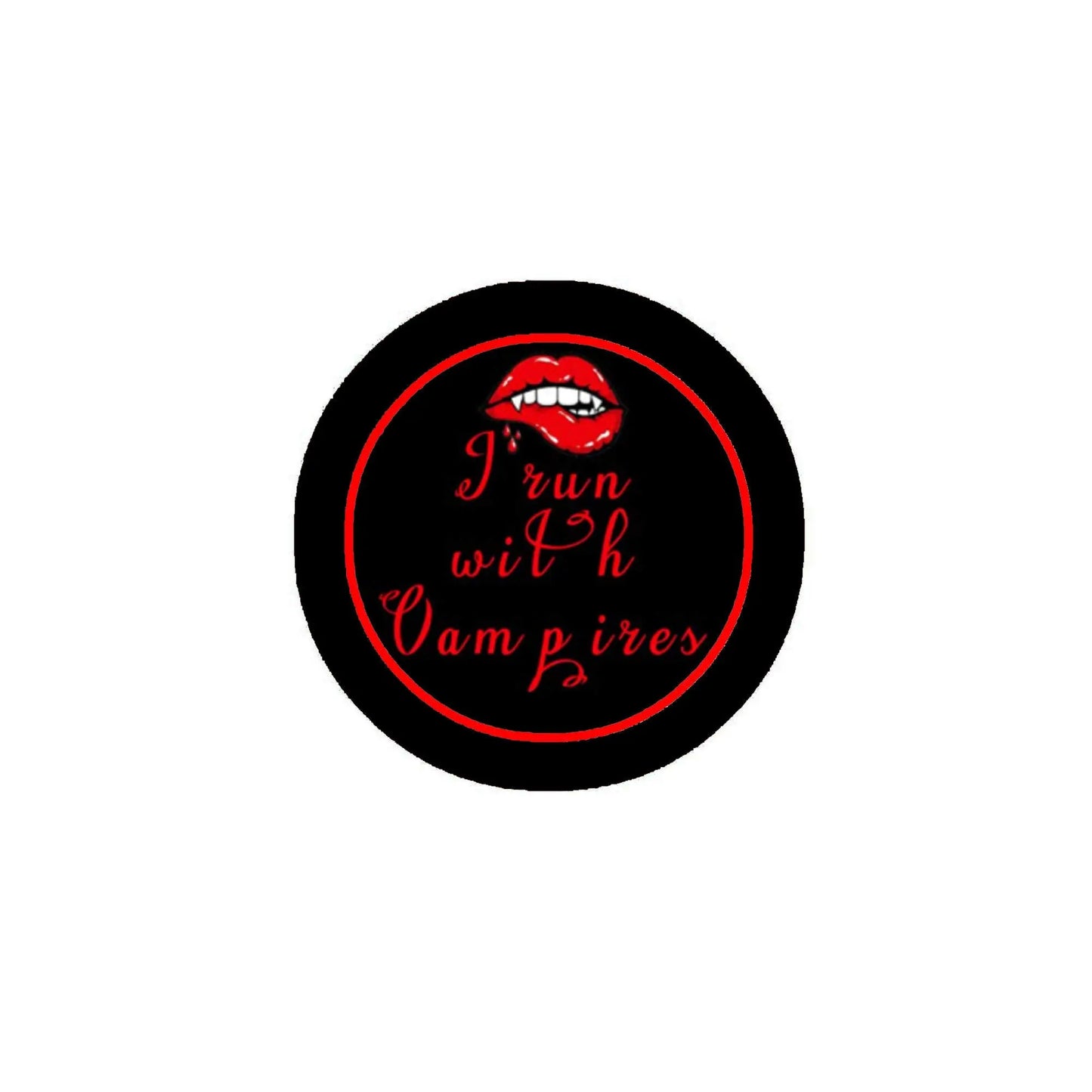 2.25-inch black pinback button with red border, vampire mouth graphic and 'I run with vampires'