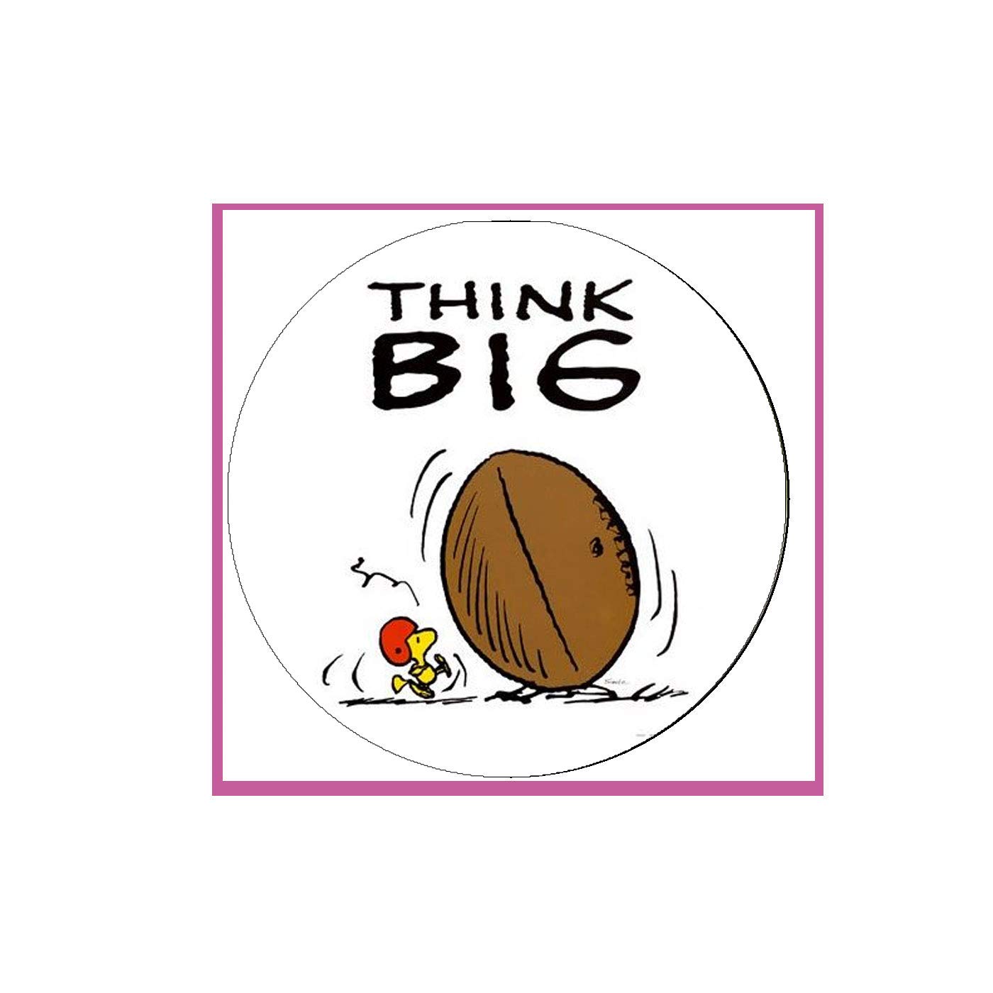 Think BIG Pinback Badge 2.25"