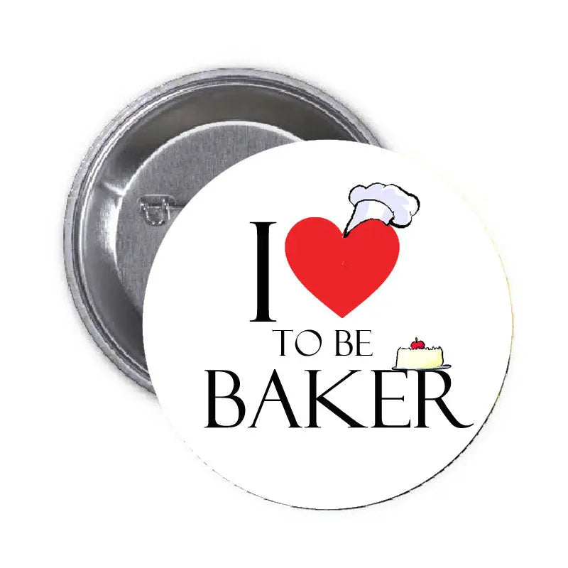 Baker pinback button with red heart, chef hat, and 'I love to be baker' text