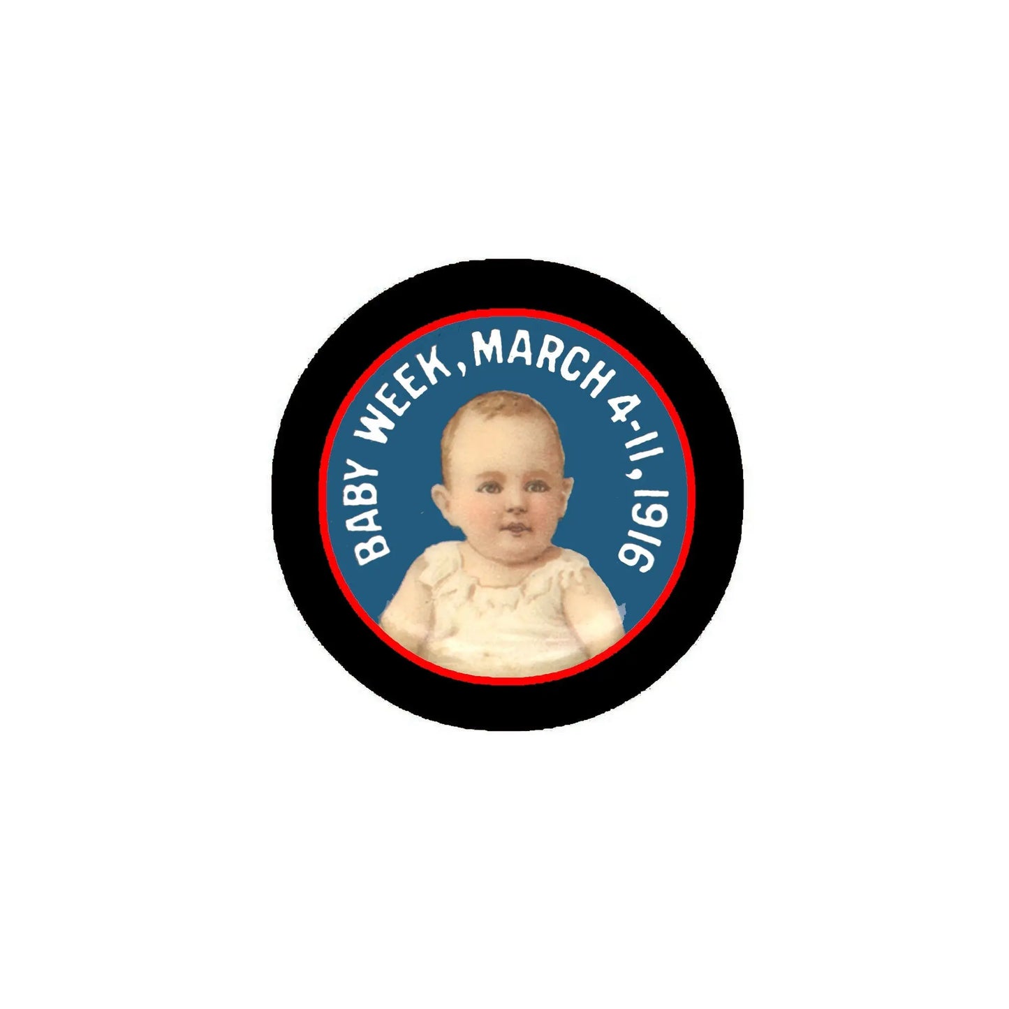 Round pinback button with black rim, blue center featuring baby portrait and Baby Week March 4 1916 text
