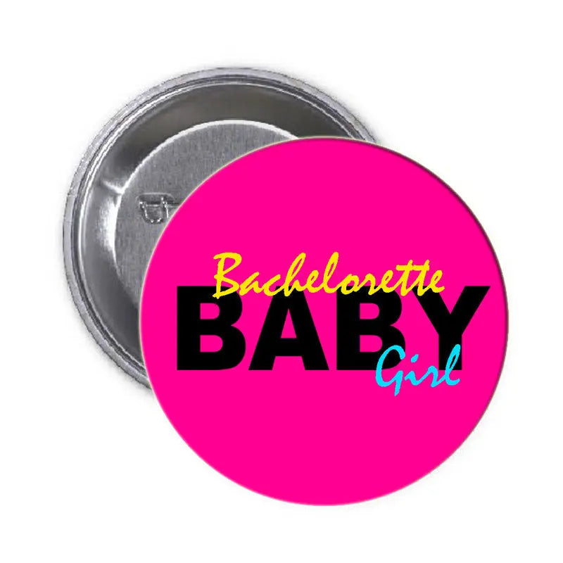 2.25-inch pink pinback button with “Bachelorette” and “BABY girl” text