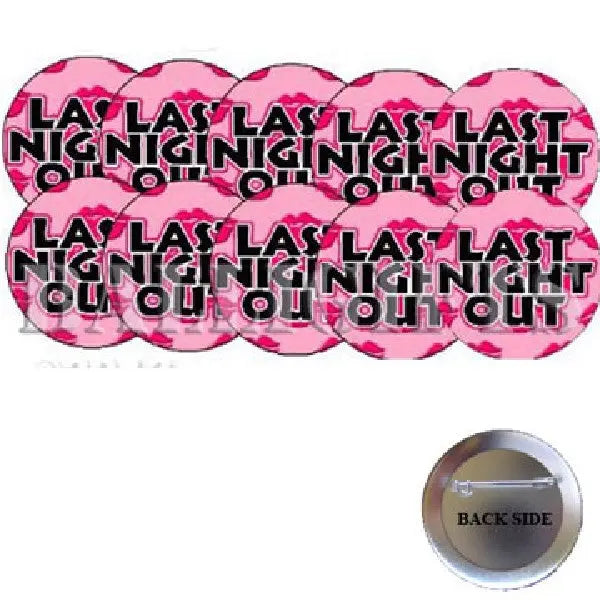 Set of 10 pink round pinback buttons with 'LAST NIGHT OUT' text; includes back side view.