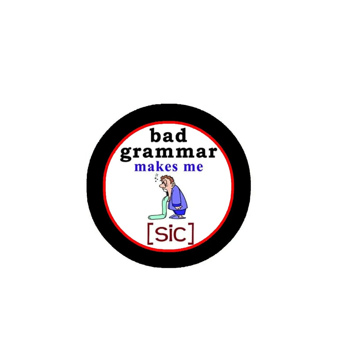 Bad Grammar Humor Pinback 2.25-inch - My Pinbacks
