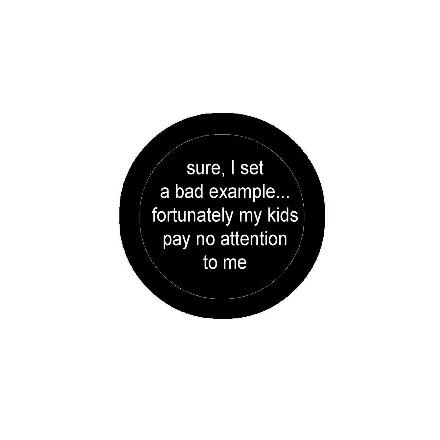 Kids pay to attention to me Pinback 2.25"