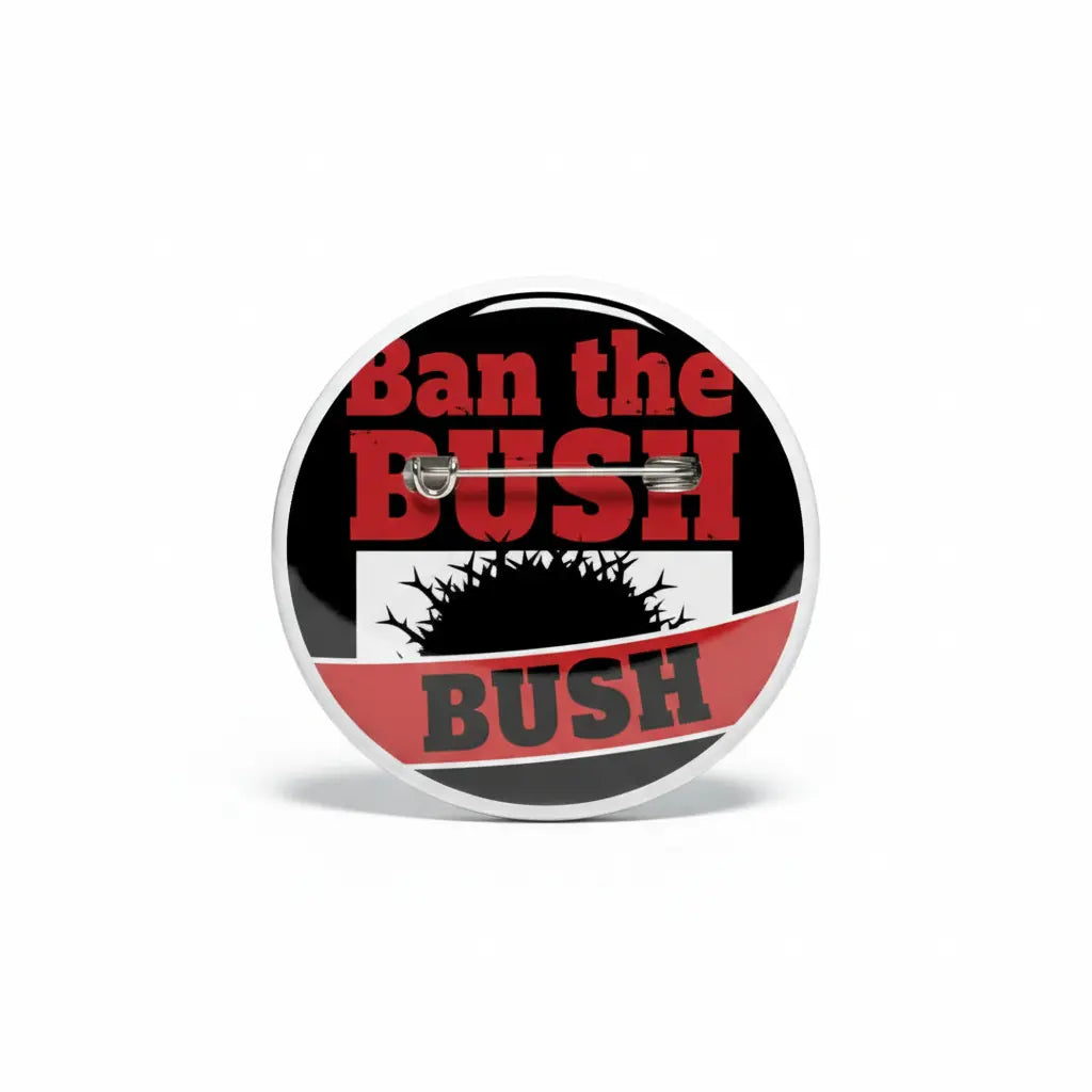 Ban the Bush Pinback 2.25-inch