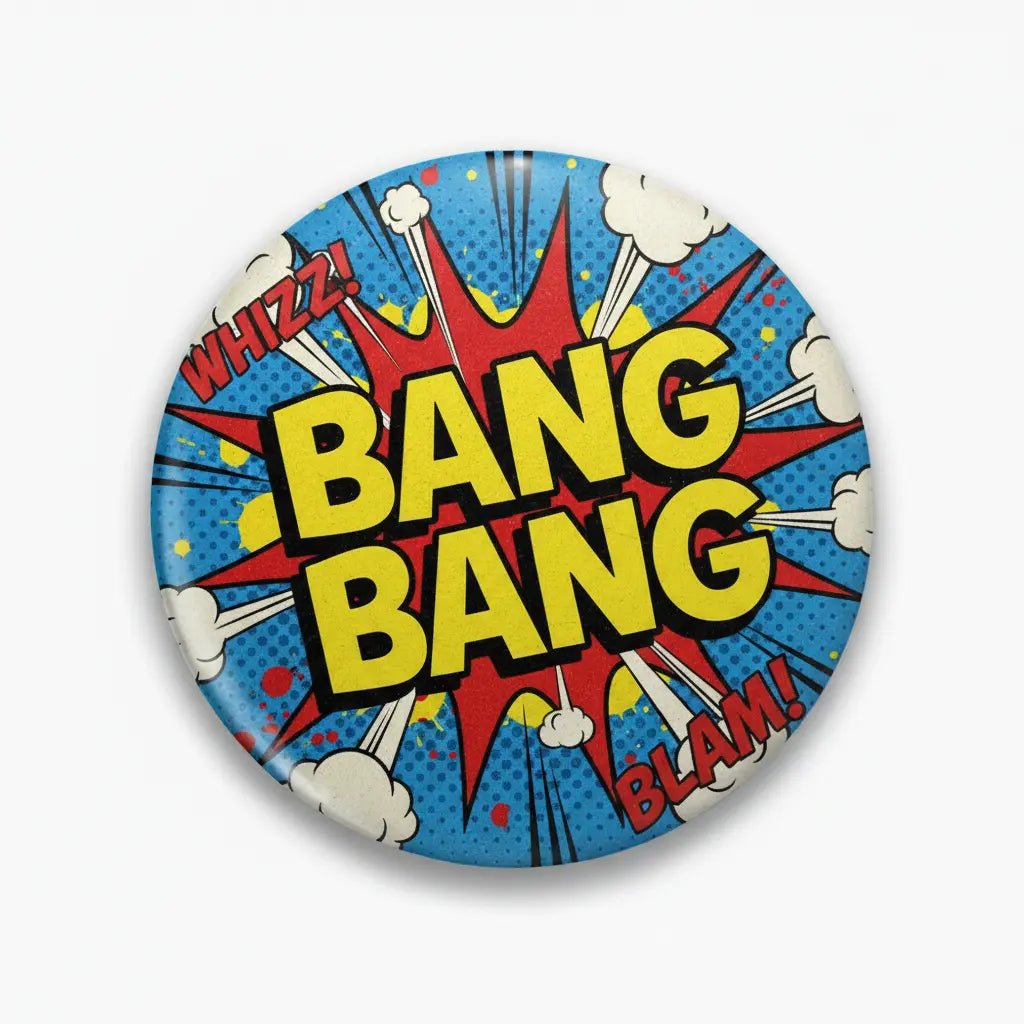 Round comic pinback button with bold “BANG BANG” text, blue burst and comic speech bubbles