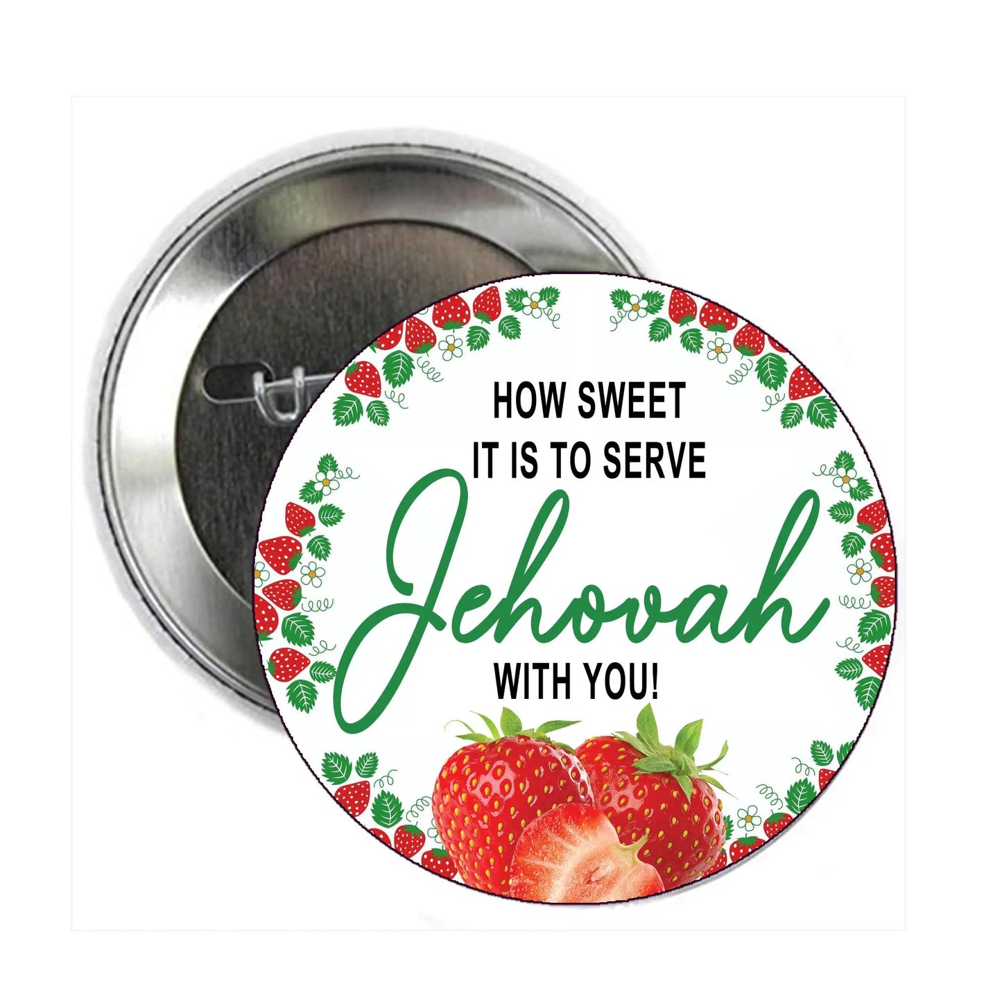 Round silver pinback button with strawberry border and Jehovah with you text
