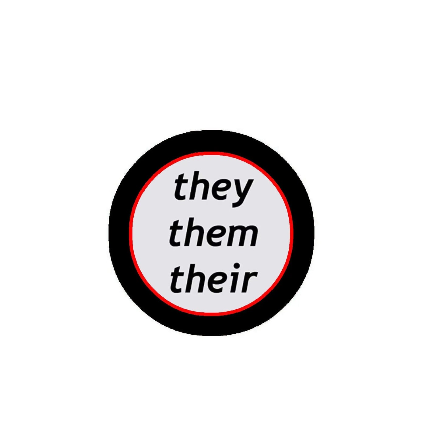 2.25-inch pinback button with black ring, red outline, and 'they them their' text