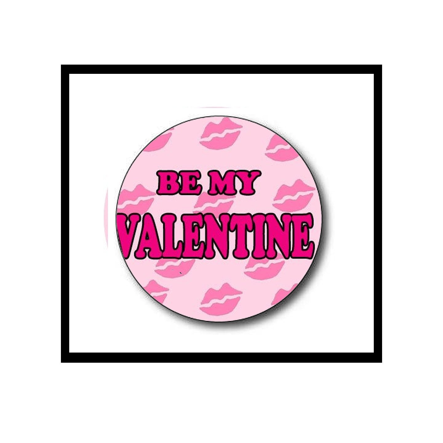 Be My Valentine Pinback Button Badge Brooch 1.25"