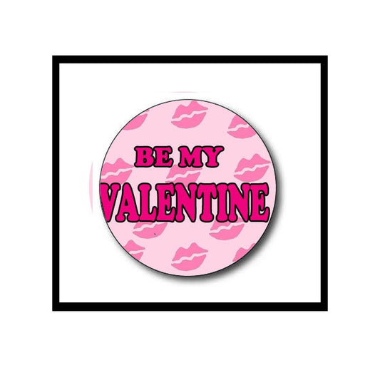 Be My Valentine Pinback Button Badge Brooch 1.25"