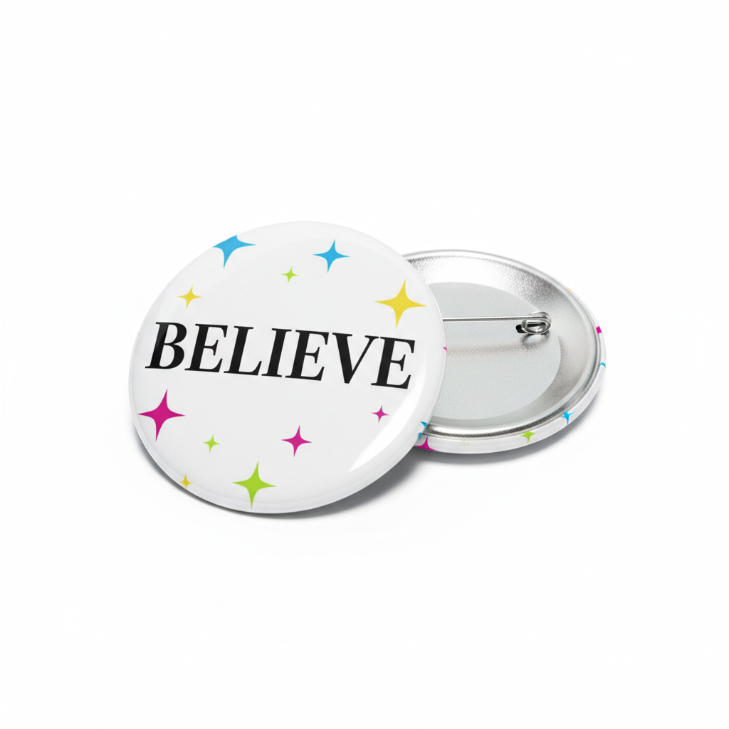 Believe Button Pinback 2.25-inch