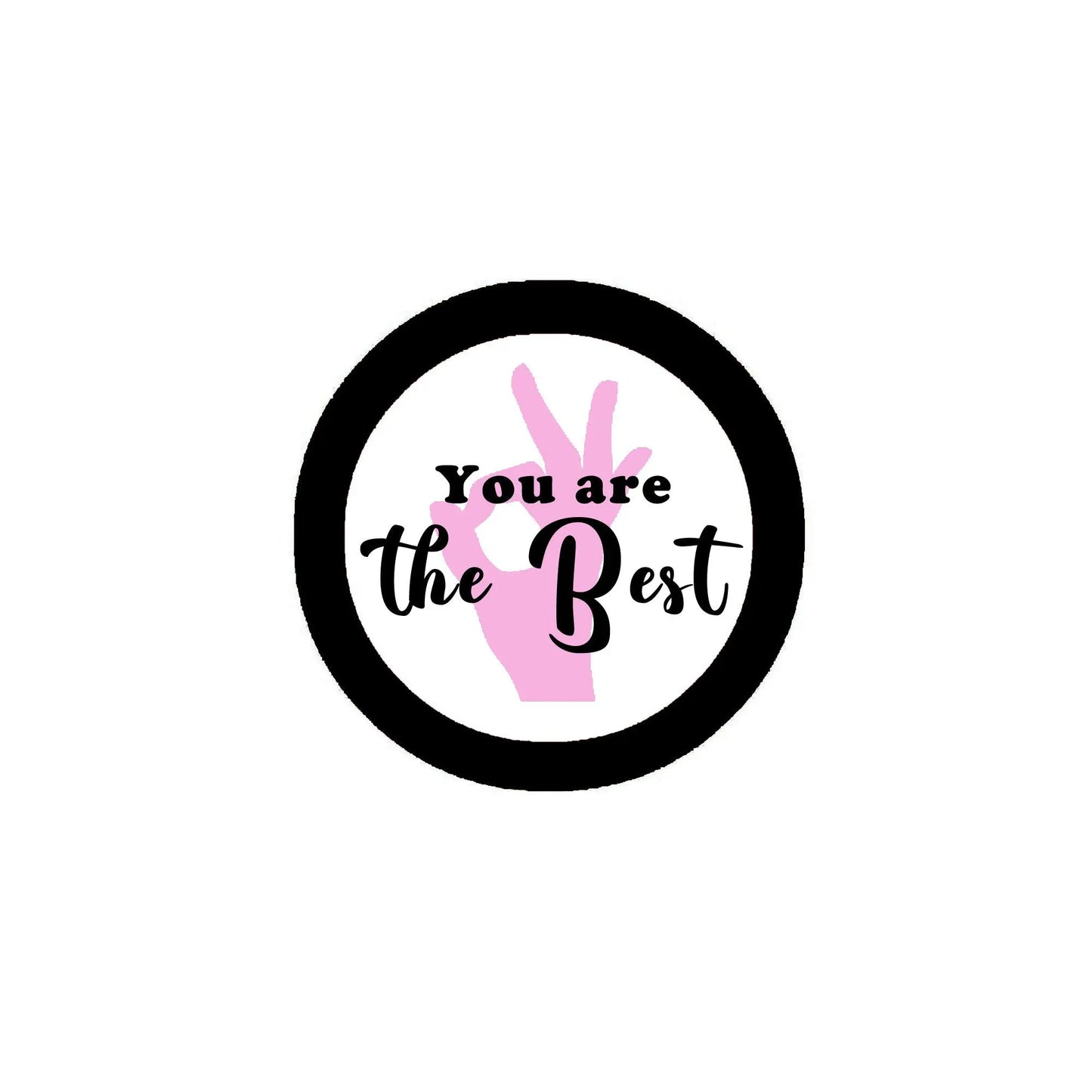 2.25-inch round pinback button with black border, pink hand, and 'You are the Best' text