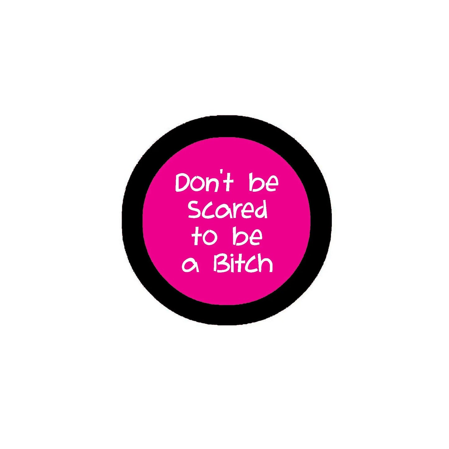 2.25-inch pinback button with pink center and white slogan on black rim