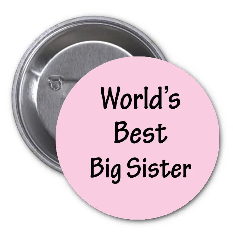 2.25-inch pinback button with pink face and black text "World's Best Big Sister".