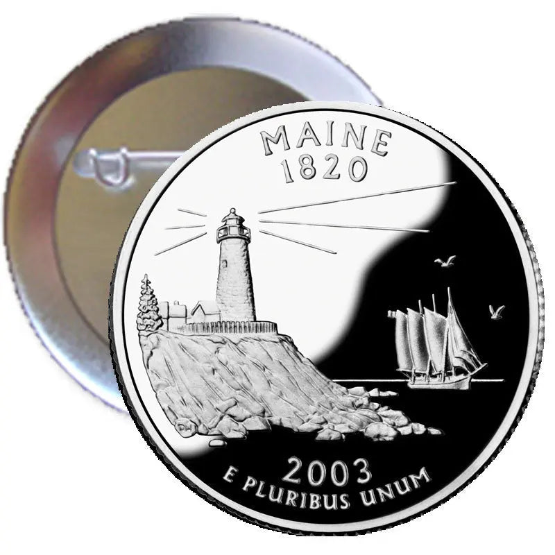 Maine state quarter mint pinback button with lighthouse, ship, and “MAINE 1820” text