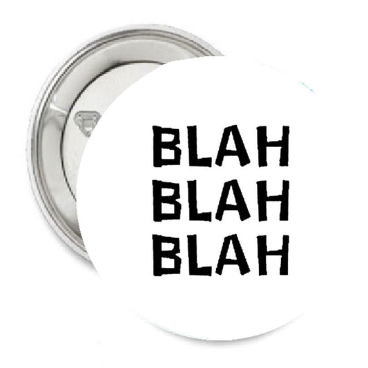 Blah Blah Blah Pinback 1.25"
