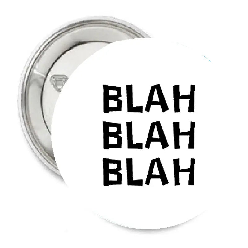 1.25-inch pinback button with black 'BLAH' stacked on white center