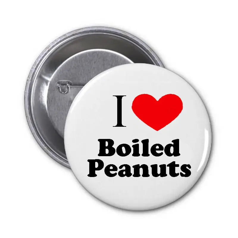 1.25-inch pinback button with “I ♥ Boiled Peanuts” text and red heart