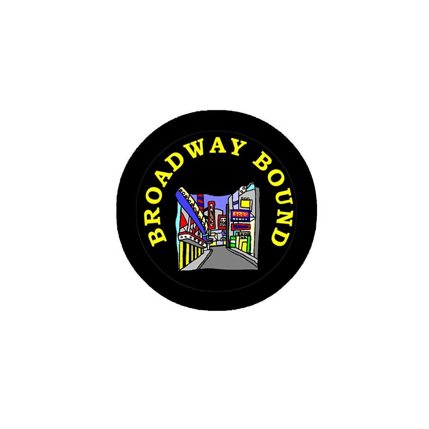 Broadway Bound pinback button, round black with colorful theater buildings and gold text