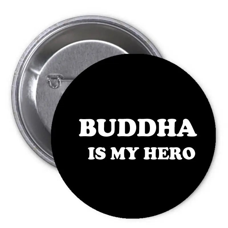 2.25-inch black round pinback button with silver pin; white text reads 'BUDDHA IS MY HERO'.