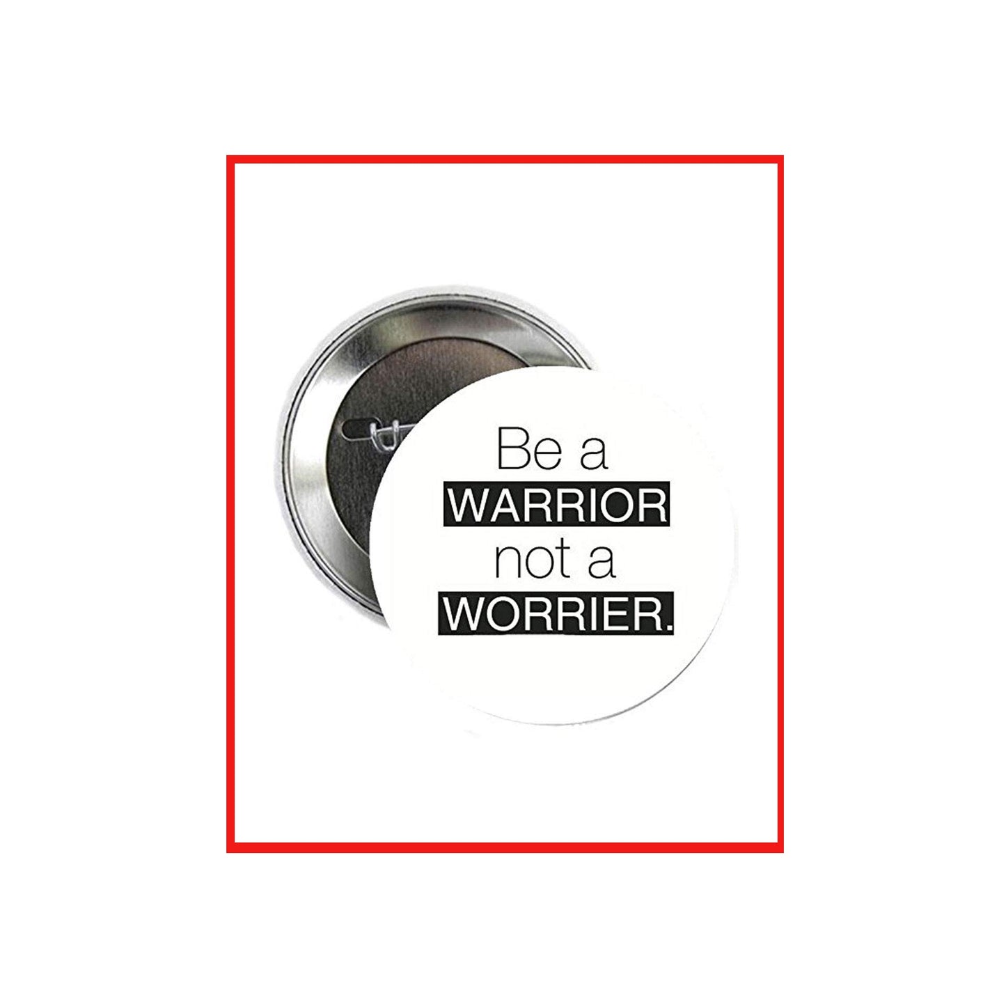 Be a Warrior not a Worrier Pinback Button Badge 1.25"