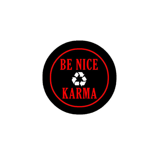 Be Nice Because Karma Hipster Saying Style 2.25" Pinback for Jackets, Backpacks, etc.