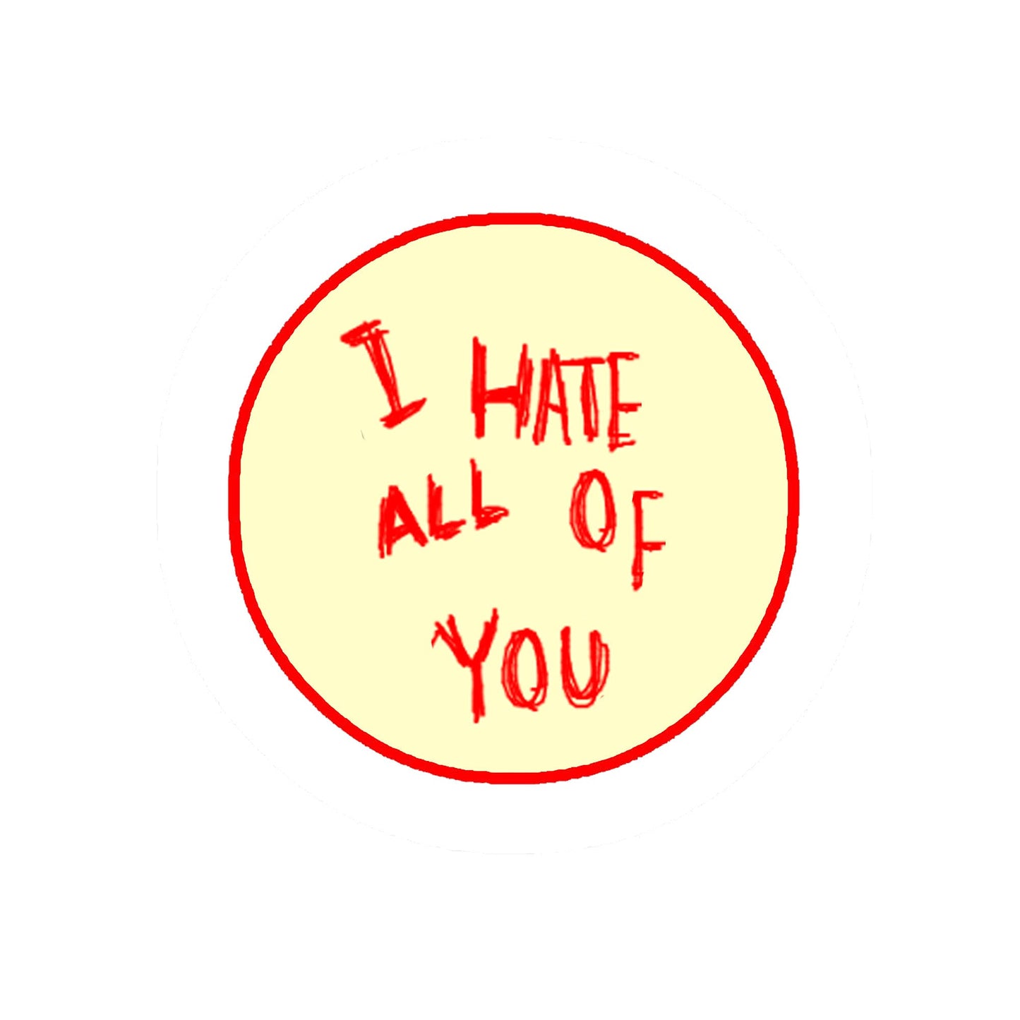 I Hate All of You Pinback 2.25-inch Default Title