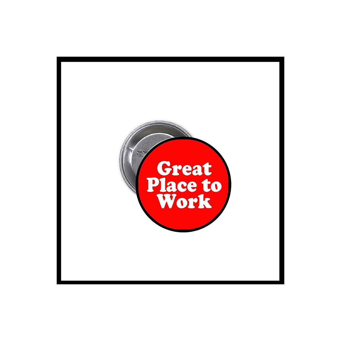 Great Place to Work Button Pinback Button Pin 2.25-inch Default Title