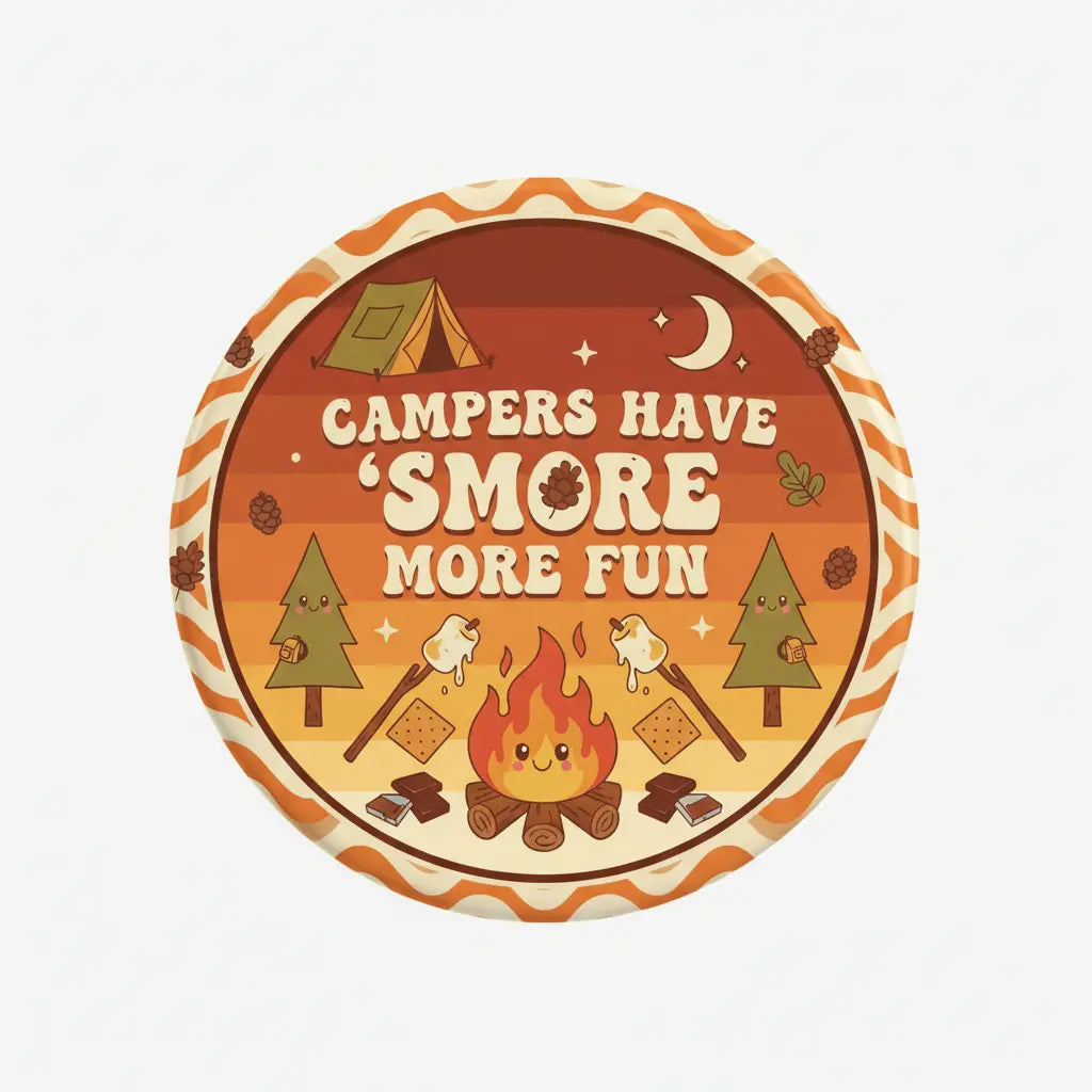 Campers Have Smore More FUN Pinback 2.25-inch