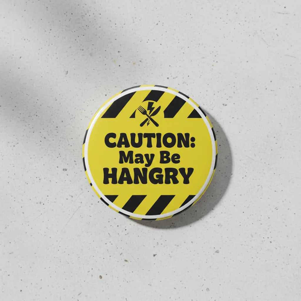 CAUTION May Be Hangry Pinback 2.25-inch
