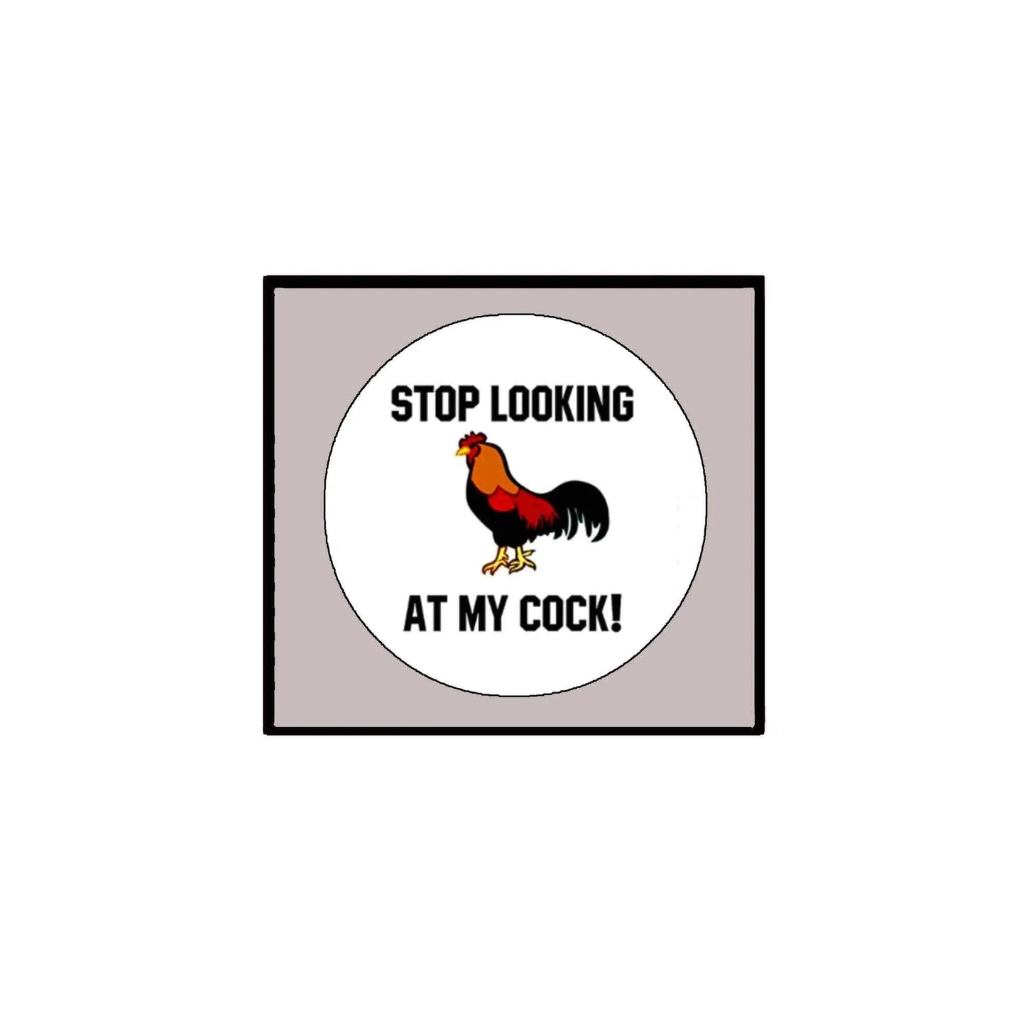White circular pinback badge with rooster graphic and bold STOP LOOKING text