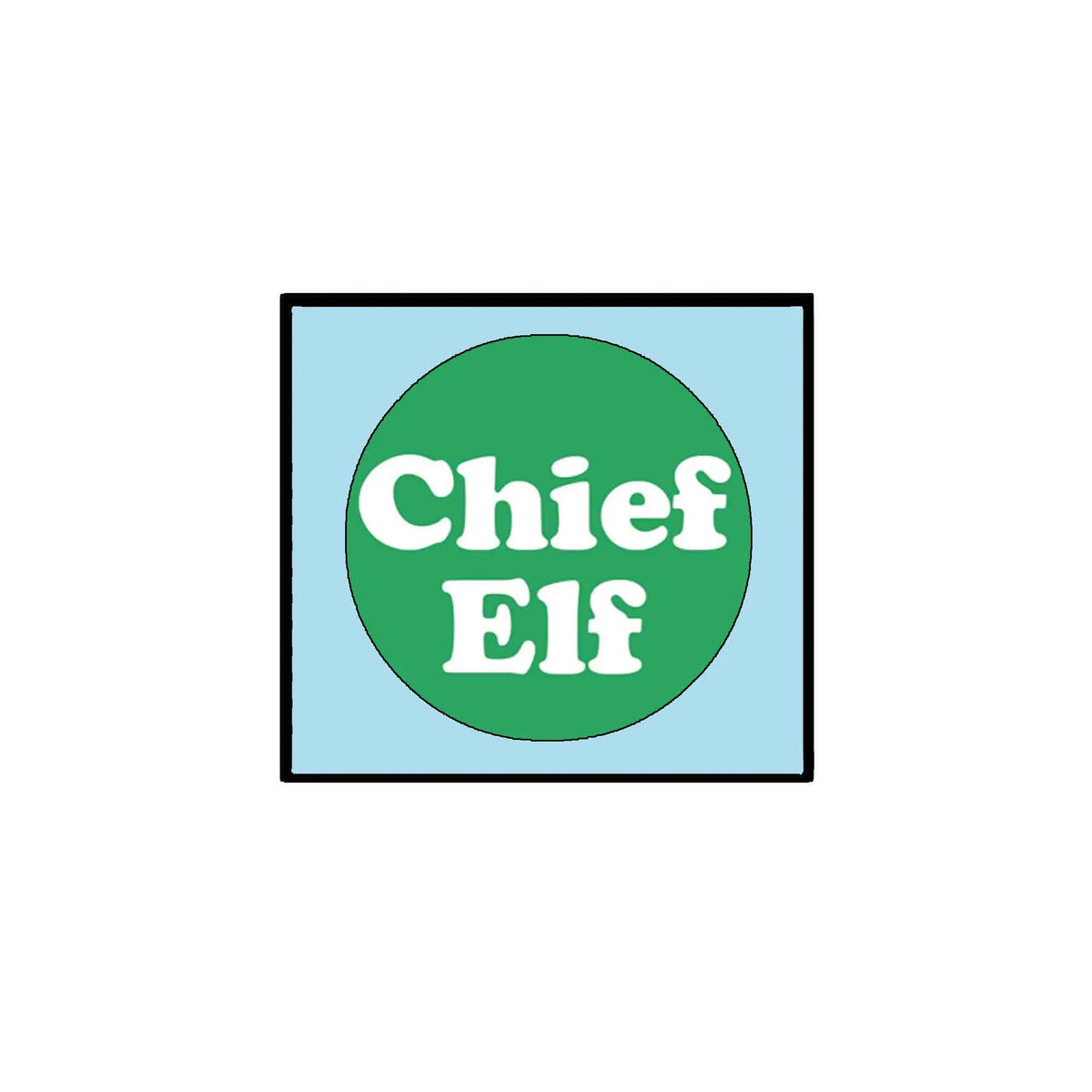 Chief Elf pinback button with green circle and white “Chief Elf” lettering