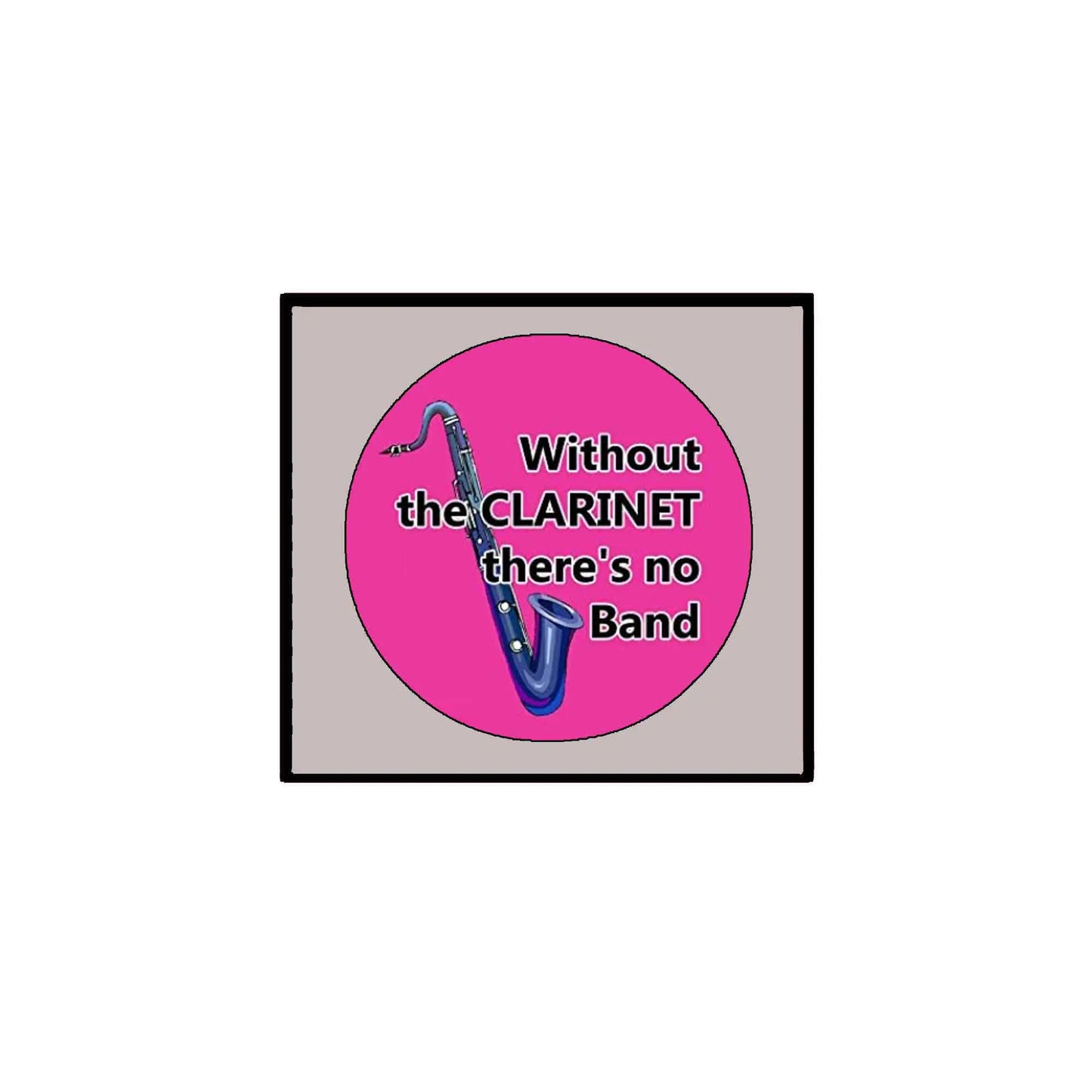 2.25-inch pinback button: pink circle with 'Without the Clarinet' text and clarinet icon
