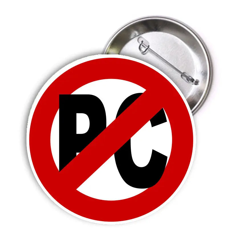 Round 1.25-inch pinback button with red prohibition sign over PC letters