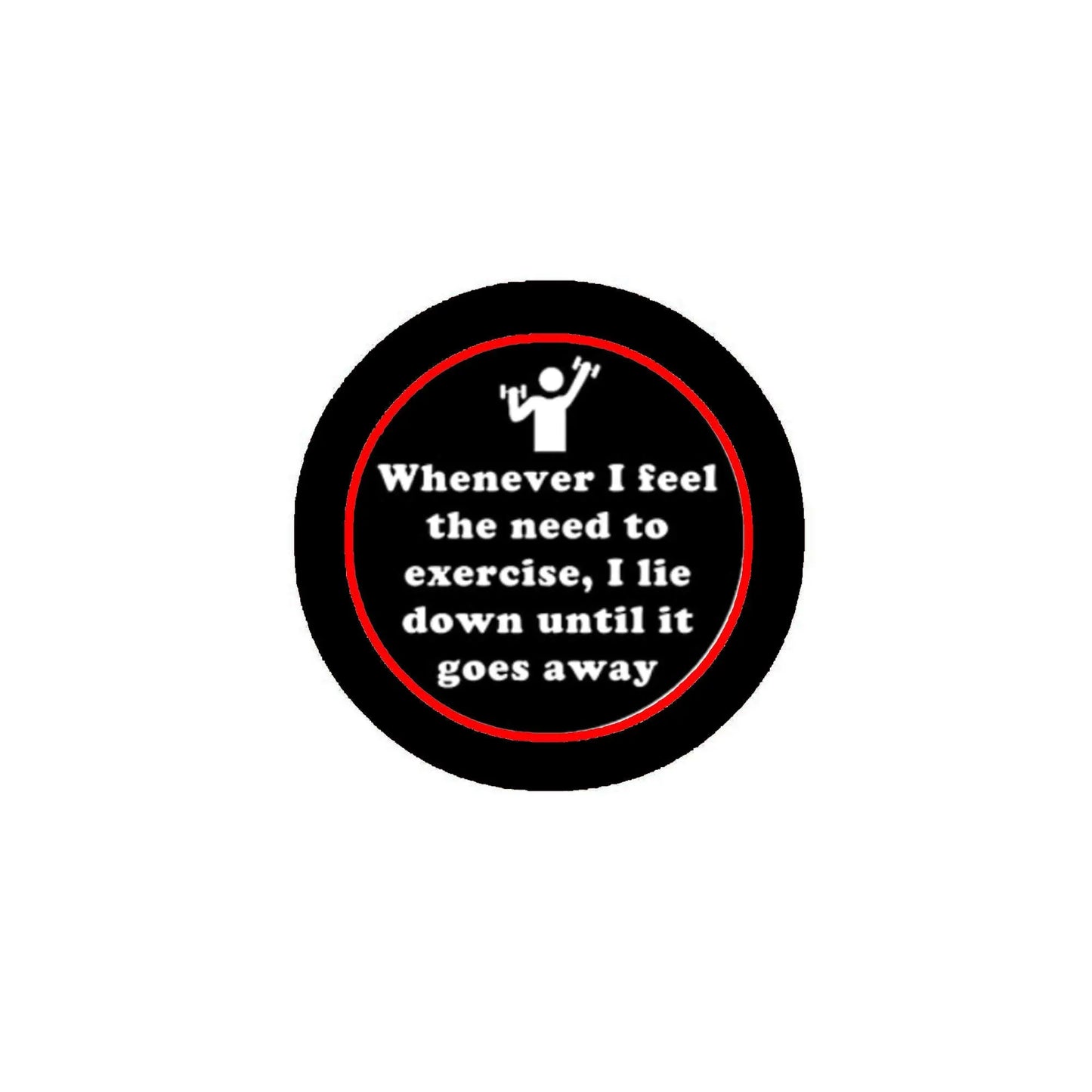 1.25-inch pinback badge: round black with red quote and dumbbell icon.