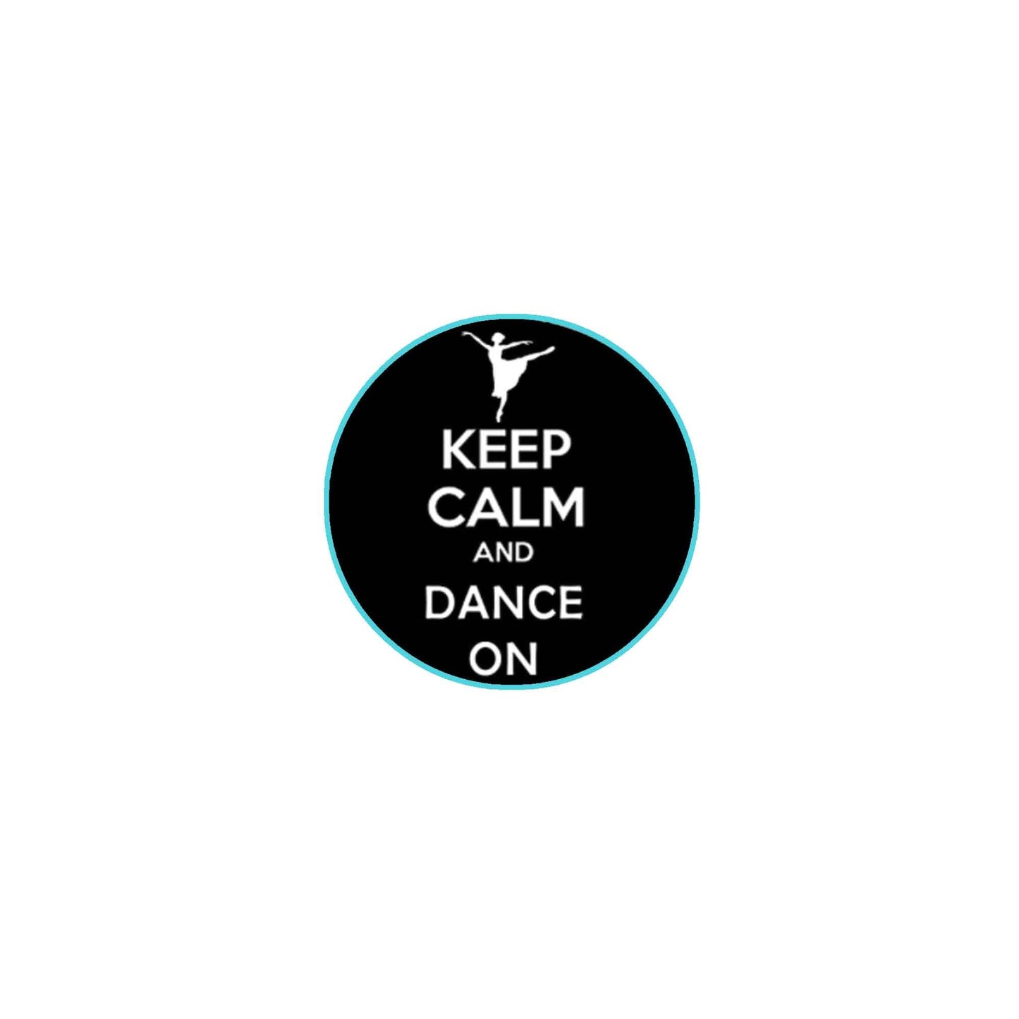 Keep Calm and Dance Out Pinback 2.25"